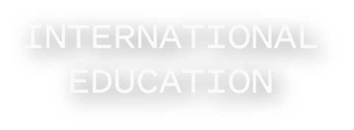 INTERNATIONAL EDUCATION